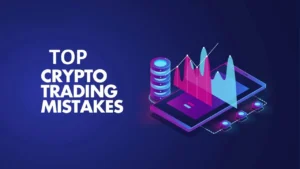 Crypto Trading Mistakes